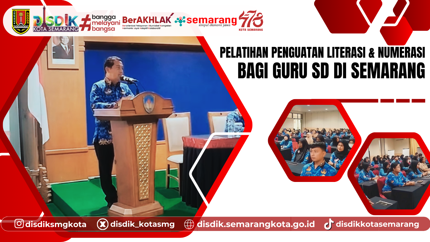 Pelatihan Penguatan Literasi & Numerasi bagi Guru SD di Semarang
